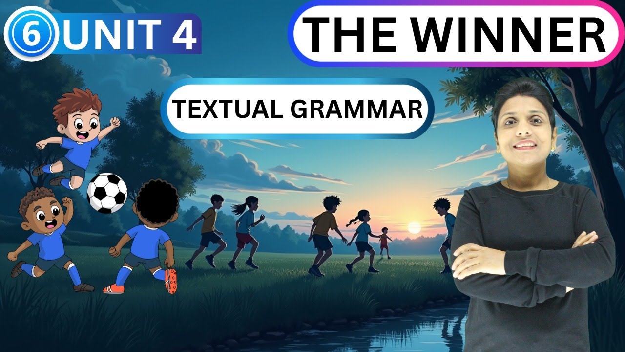 The Winner | Class 6 Unit 4 Textual Grammar Explanation | NCERT Grammar Rules & Exercise Solutions