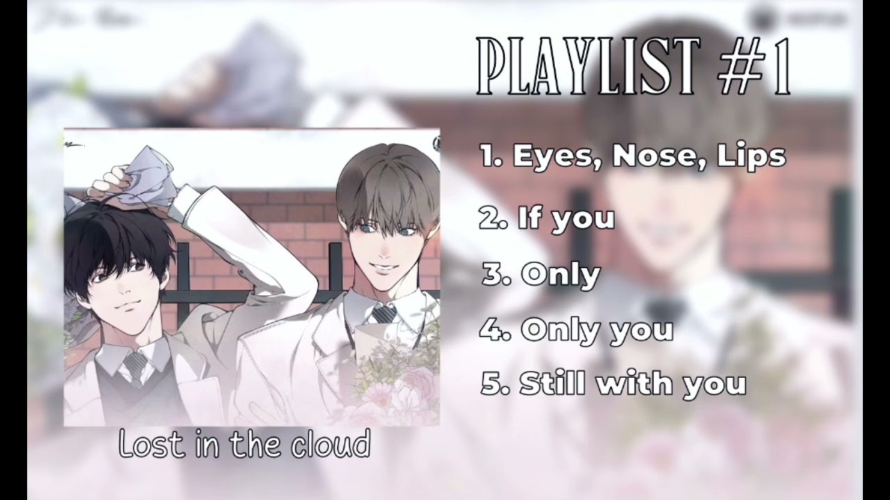 Playlist #1 | Eyes, Nose, Lips, If you, Only……| _By: tr.dan._111_