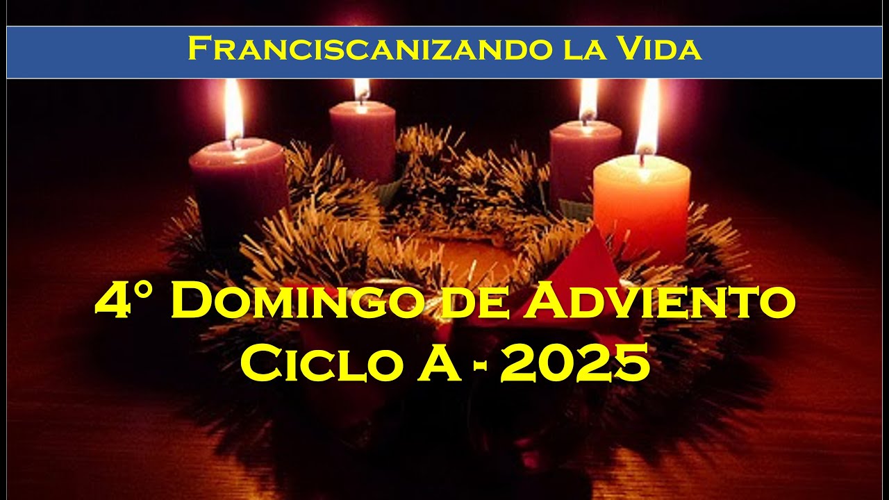 4° Domingo de Adviento Ciclo A 2025
