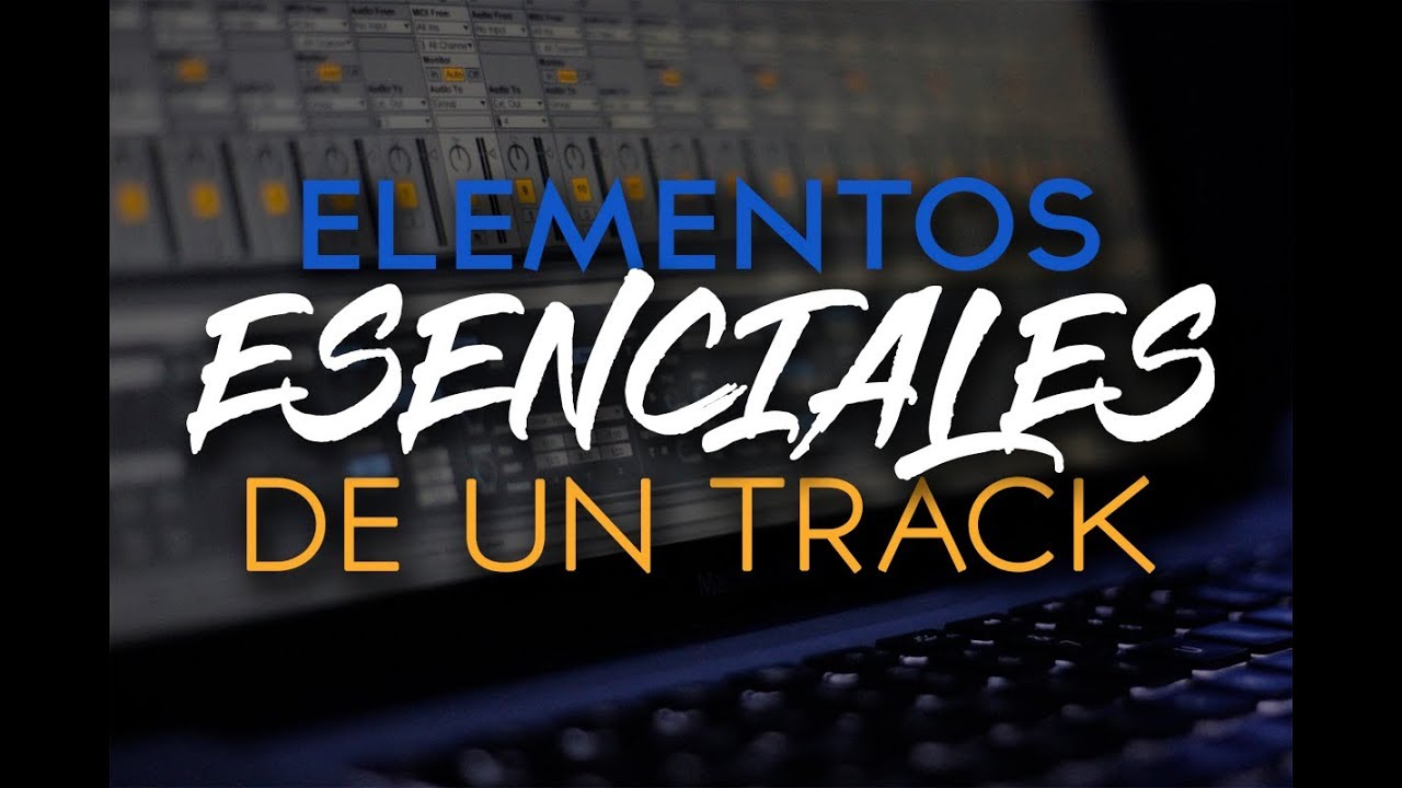 ELEMENTOS DE UNA PRODUCCIÓN MUSICAL | Tutorial Producción Música Electrónica