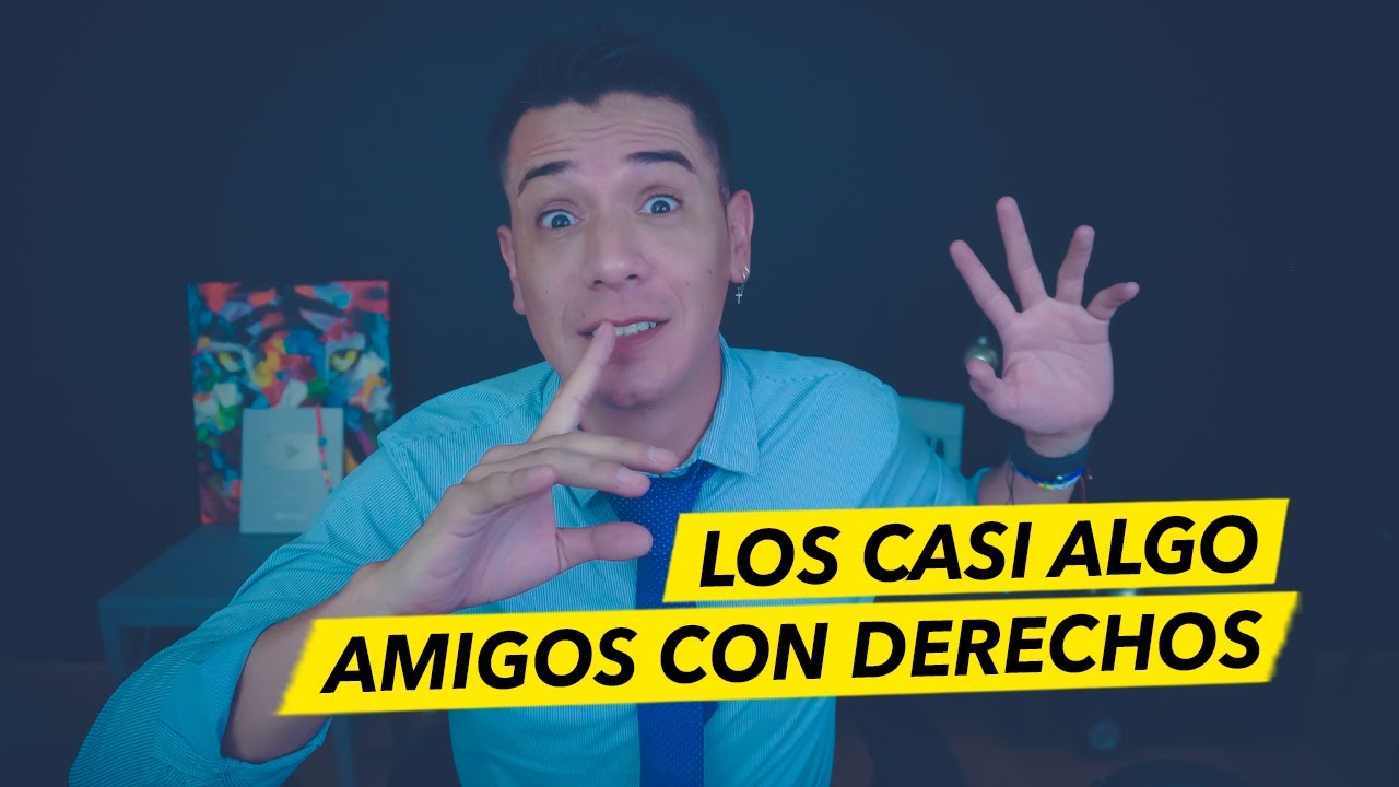 CASI ALGO O AMIGOS CON DERECHO