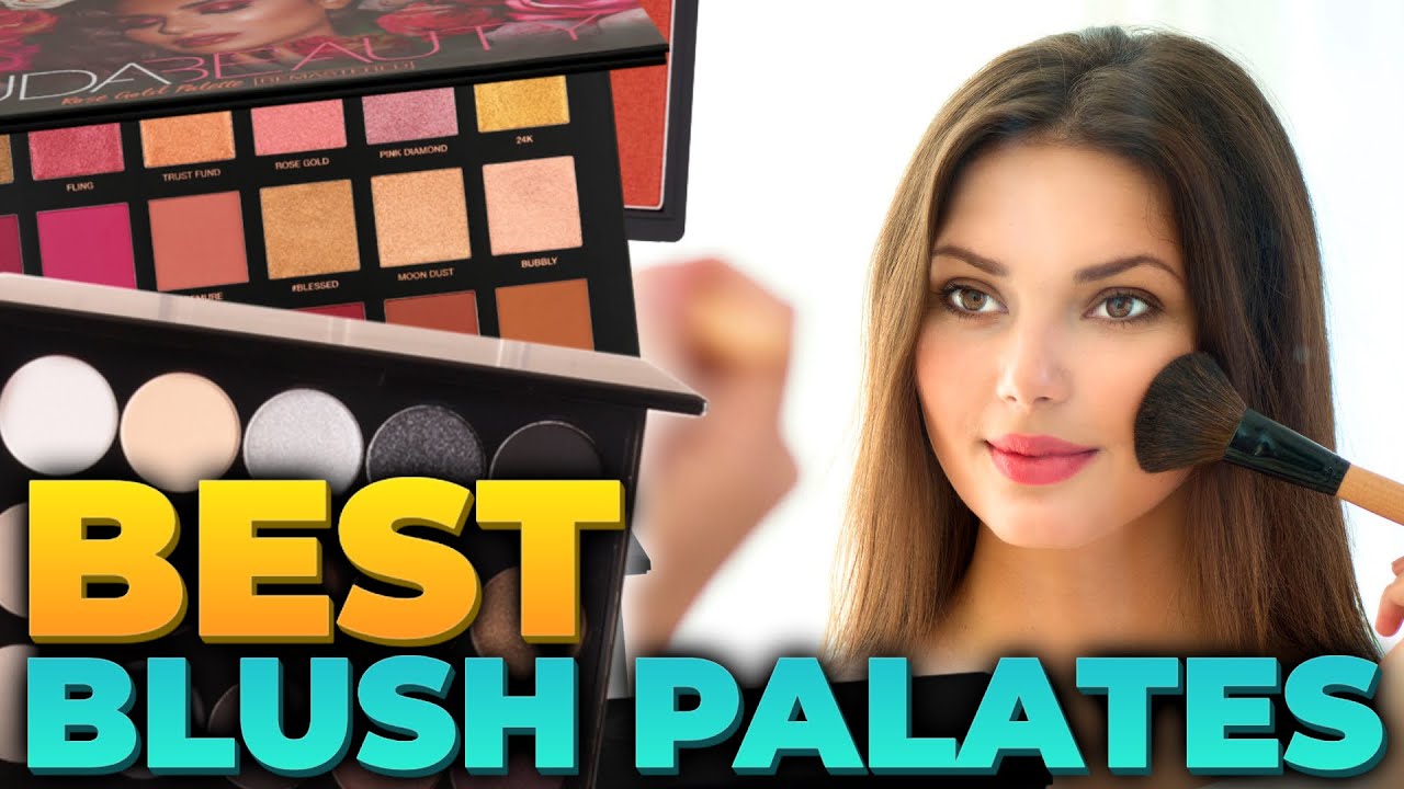 Top 10 Best Blush Palettes of 2023