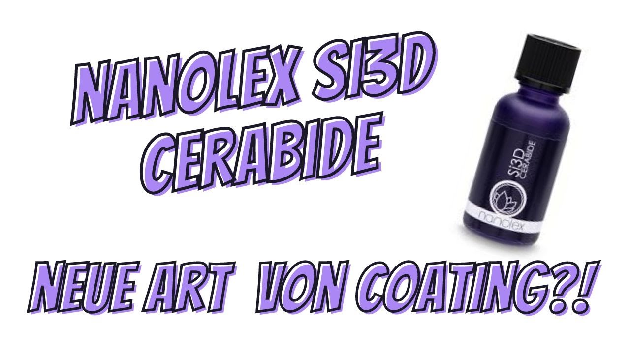 Nanolex Si3d Cerabide - noch nie war es so einfach!?