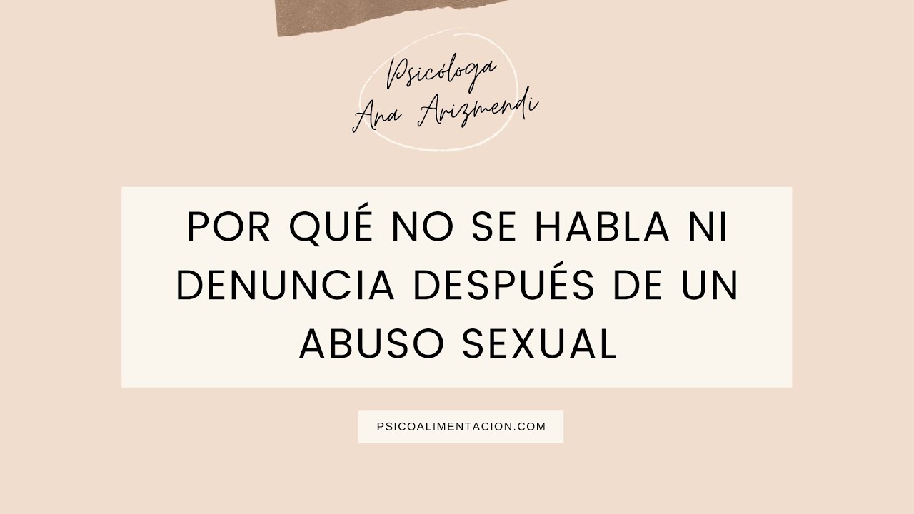 Por qué no se habla ni se denuncia un abuso sexual