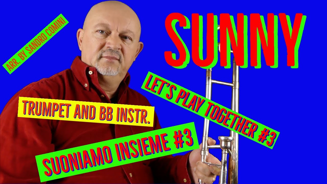 SUNNY (B. Hebb) Bb - Suoniamo insieme#3 - Sandro Comini - Trumpet and Bb instruments.