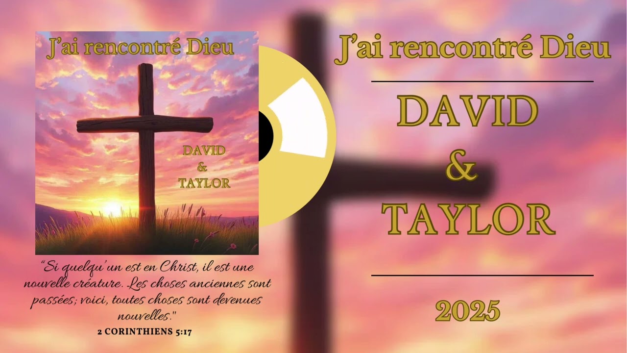 Cantique ( J’ai rencontré Dieu ) David & Taylor 2025