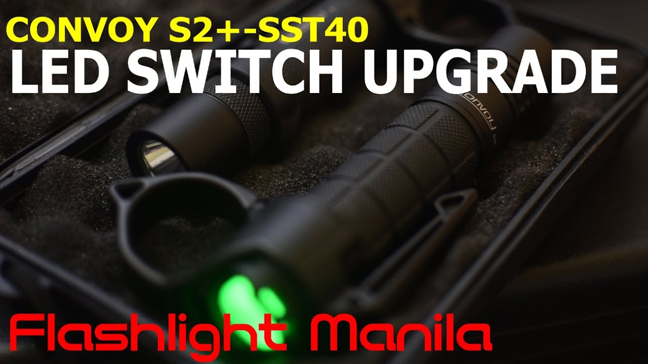 CONVOY S2+ - SST40 - LED Switch Upgrade and Unboxing by Flashlight Manila (Tagalog)