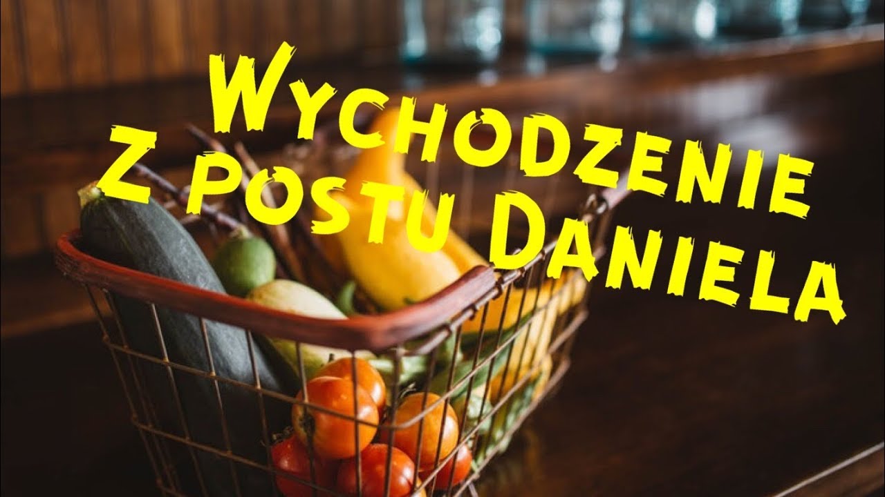 Wychodzenie z postu Daniela