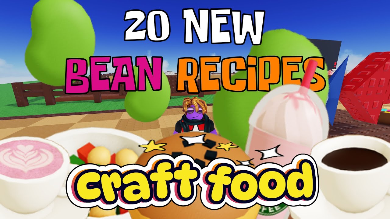 🫘20 Bean Based🫛 CRAFT FOOD Roblox Recipes (Full Guide A to Z Timestamps)