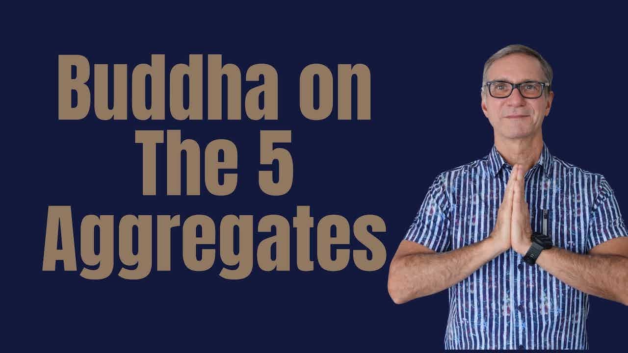 The Five Aggregates: The Key to Overcoming Suffering