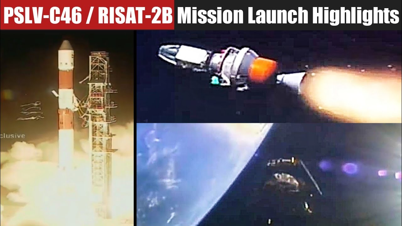 Isro's PSLV-C46 Successfully Launches RISAT-2B Earth Observation Satellite into orbit | Highlights