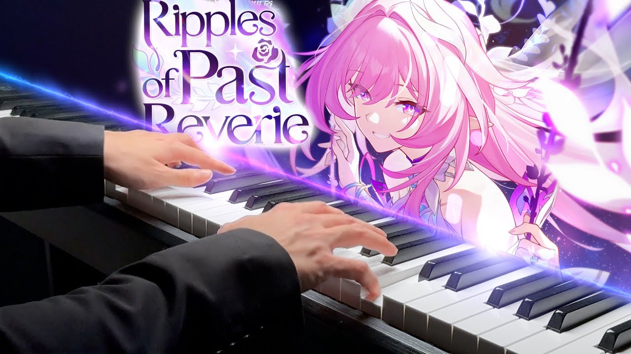崩壞：星穹鐵道·昔涟 Honkai: Star Rail · Ripples of Past Reverie「钢琴/Piano」