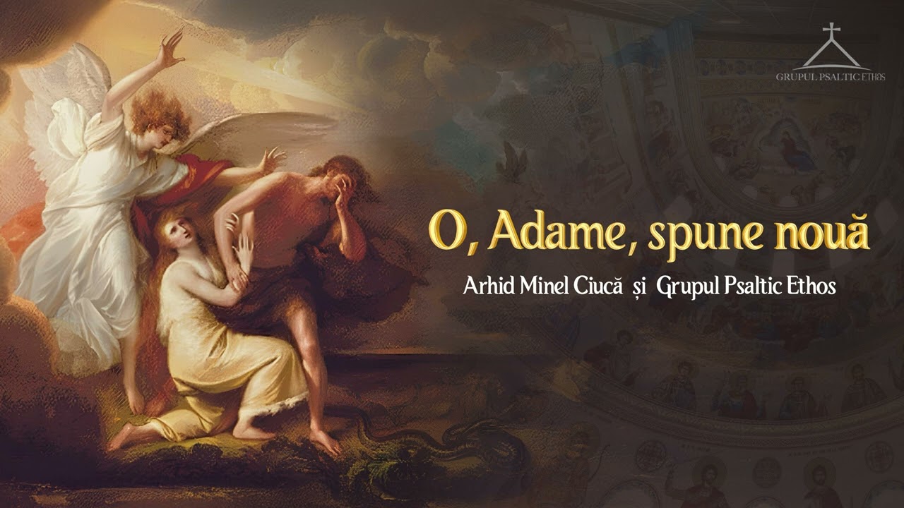 O, Adame, spune nouă
