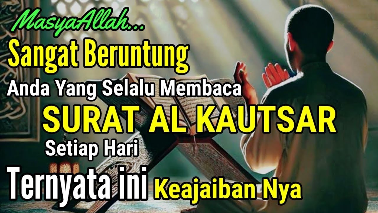 MASYAALLAH TERNYATA INI KHASIAT DAN MANFAAT MENGAMALKAN INNA A'THOINA SURAT AL KAUTSAR