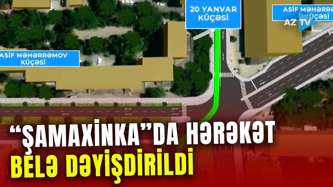 Bundan sonra “Şamaxinka”da hərəkət belə olacaq: tıxac aradan qalxdı, gediş-gəliş rahatlaşdı