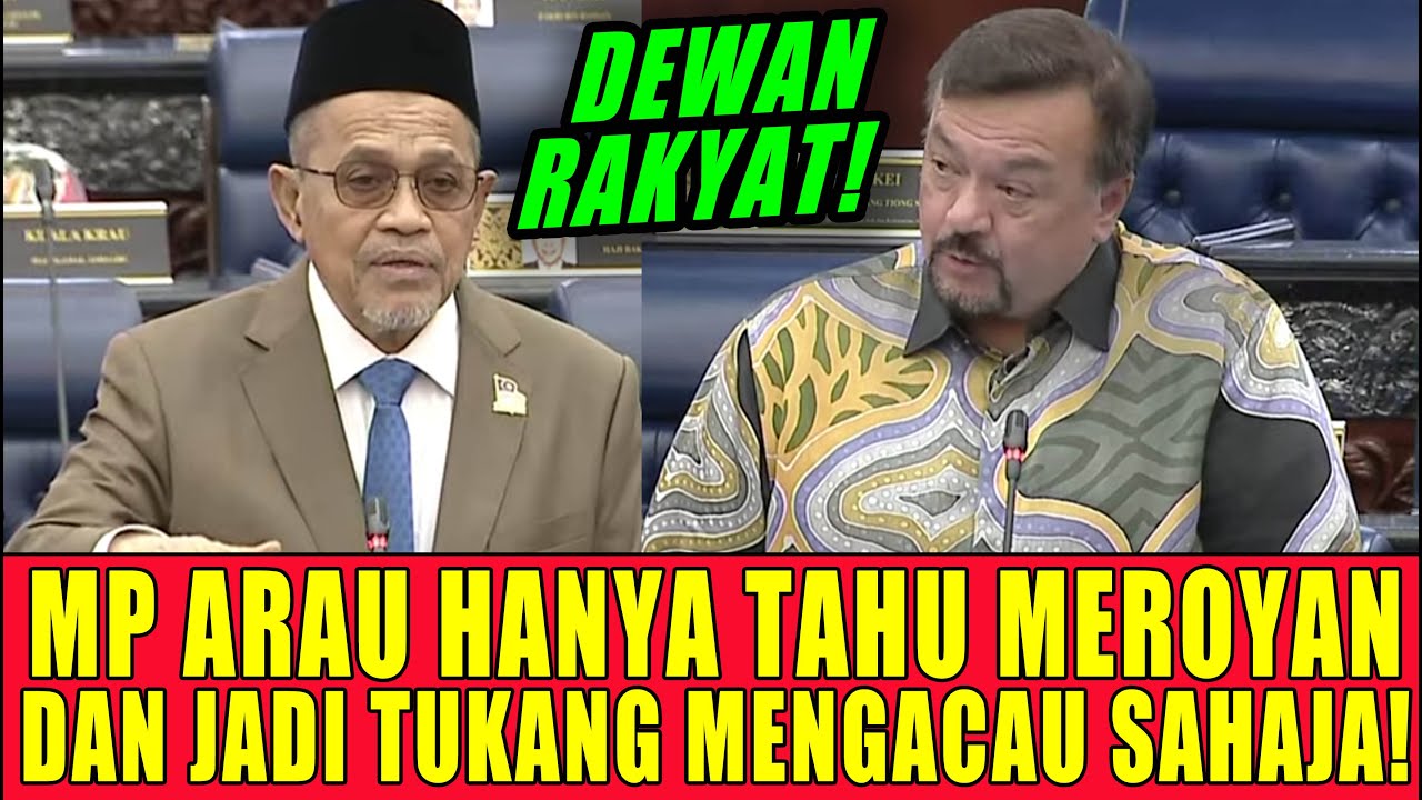MP ARAU HANYA TAHU MEROYAN DAN JADI TUKANG MENGACAU SAHAJA!