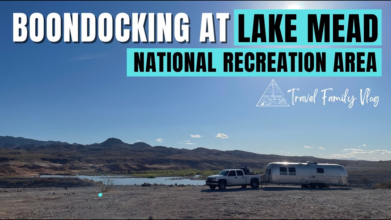 Year 4 - Journey 16 | Boondocking at Lake Mead National Recreation Area