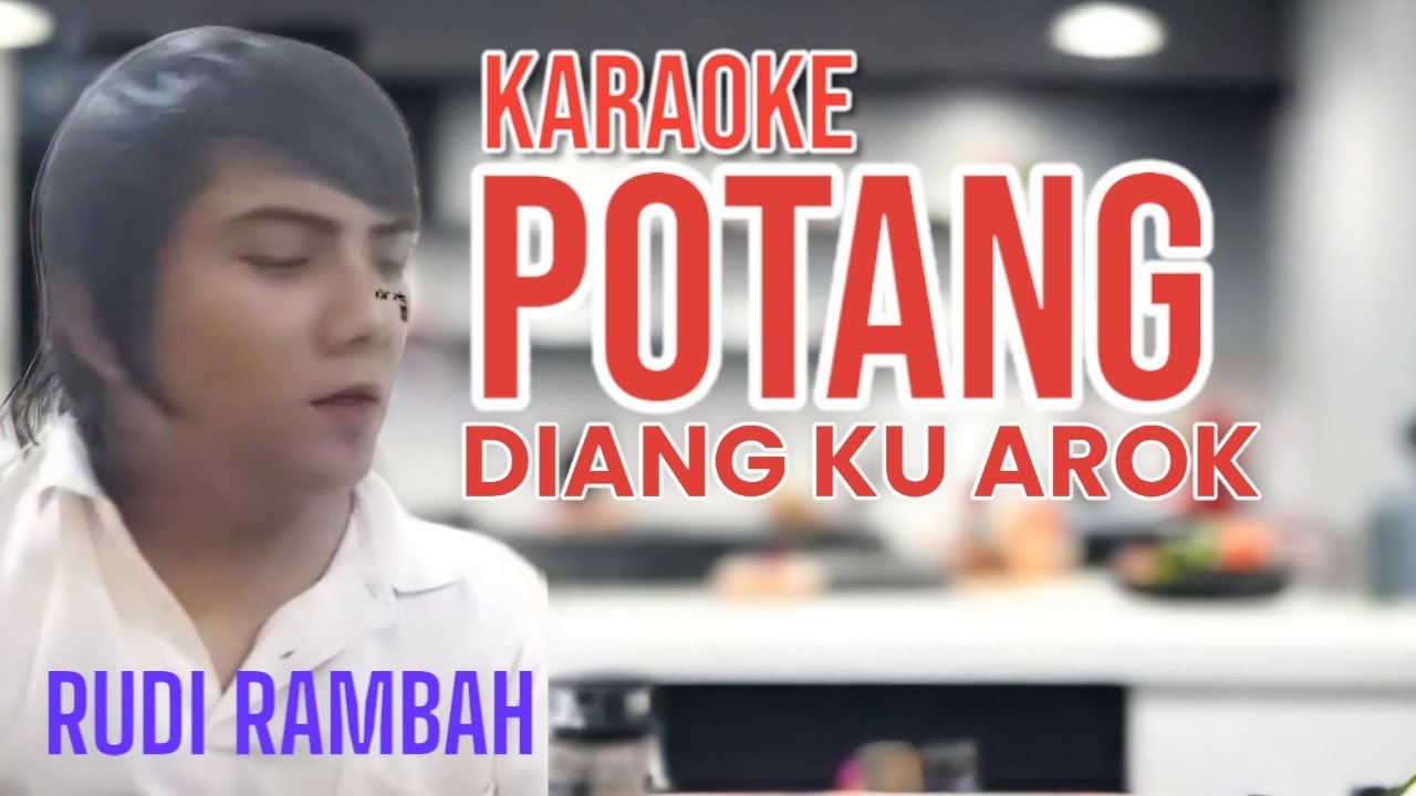 Karaoke Potang Diang Ku Arok Rudi Rambah #lagurohul