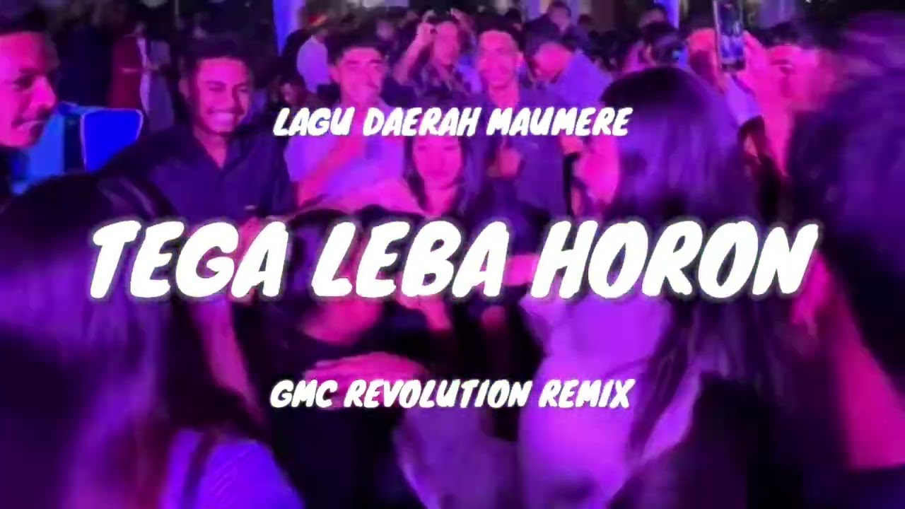 TEGA LEBA HORON ~ LAGU DAERAH MAUMERE [ GMC REVOLUTION REMIX ] 💃🏻