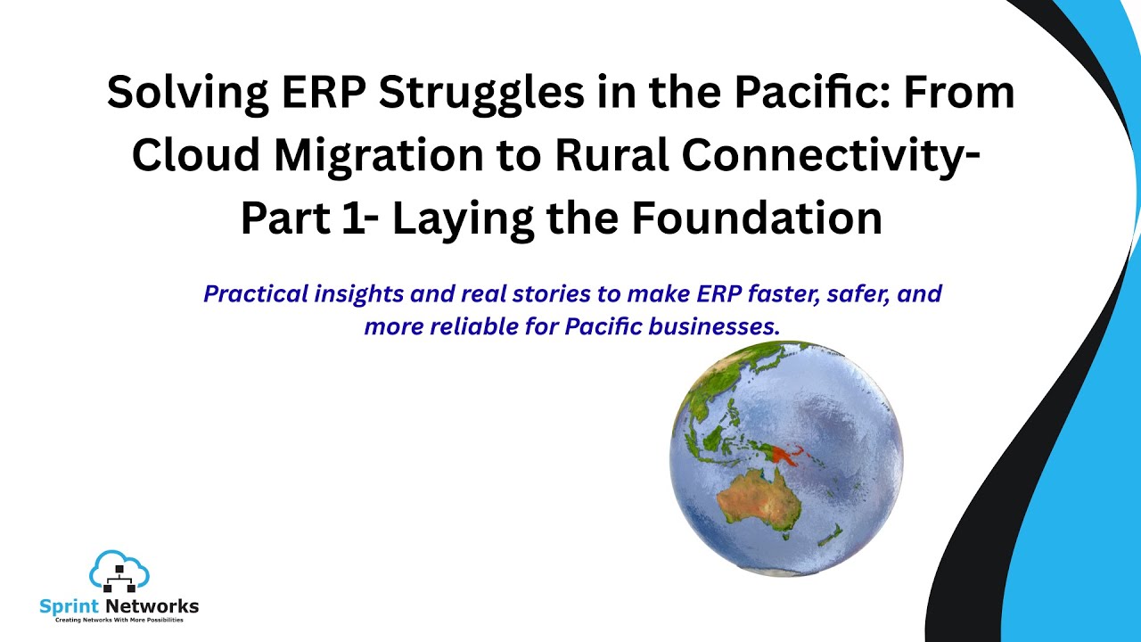 Solving ERP Struggles in the Pacific: Cloud to Rural Branches