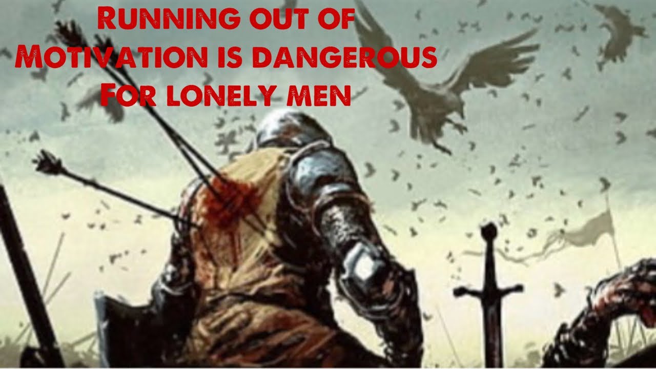 Running Out Of Motivation Is Dangerous For Lonely Men