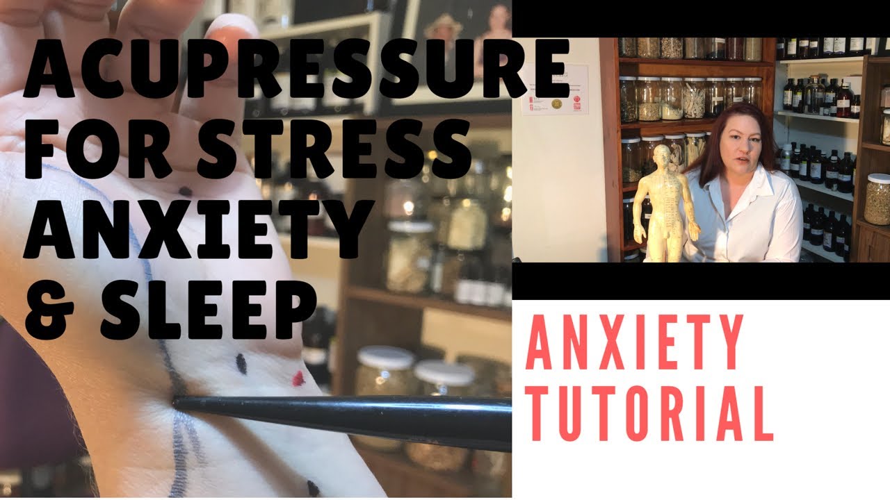 How to help anxiety, stress, insomnia with acupressure