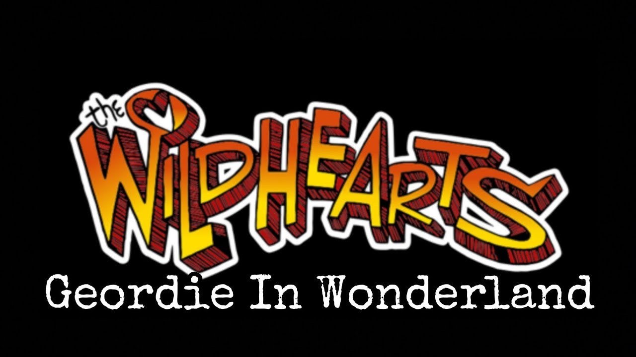THE WiLDHEARTS - Geordie In Wonderland (Lyric Video)