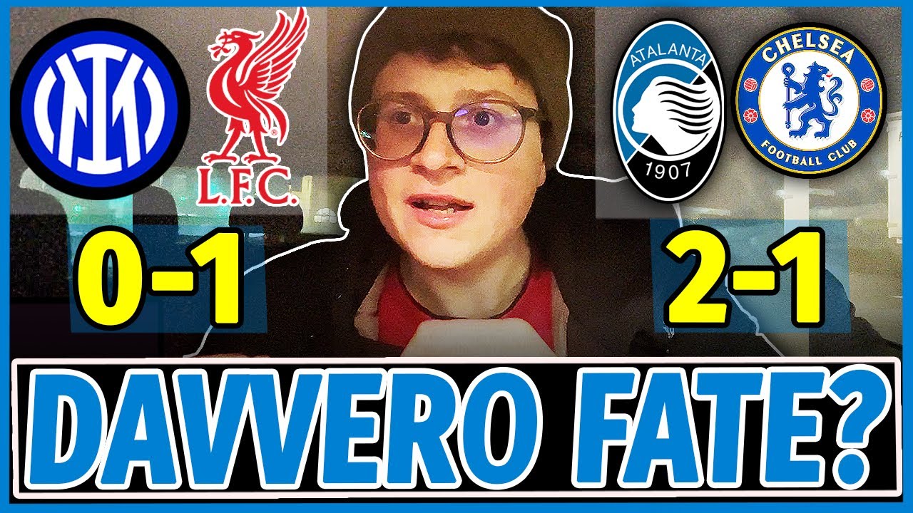 INTER-LIVERPOOL 0-1, ATALANTA-CHELSEA 2-1