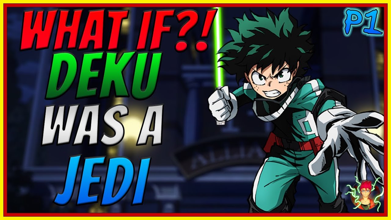 What If Deku Was A Jedi| Part 1| My Hero Academia X Star Wars