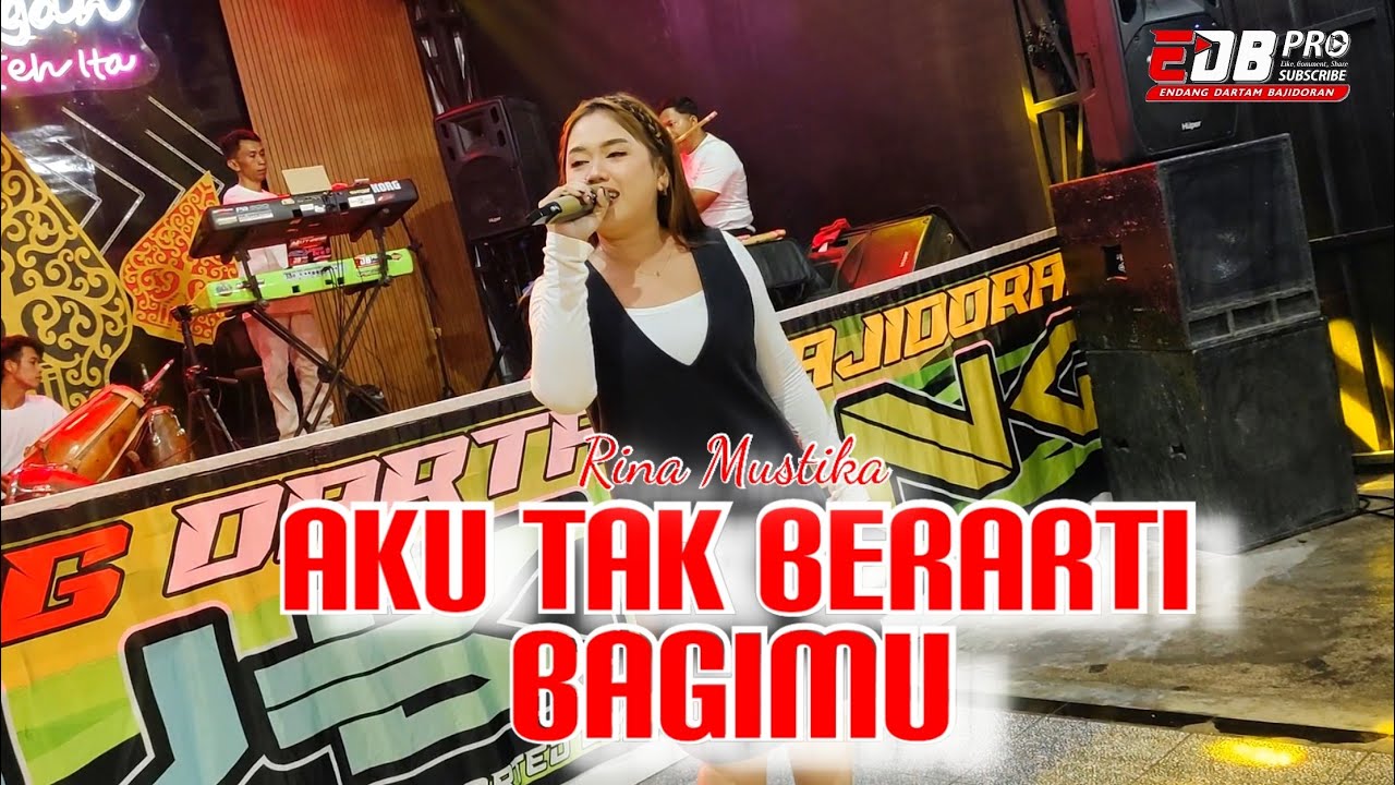 AKU TAK BERARTI BAGIMU - EDB PRO CHANNEL ( Voc. RINA MUSTIKA ) Live Angkringan Teh ita