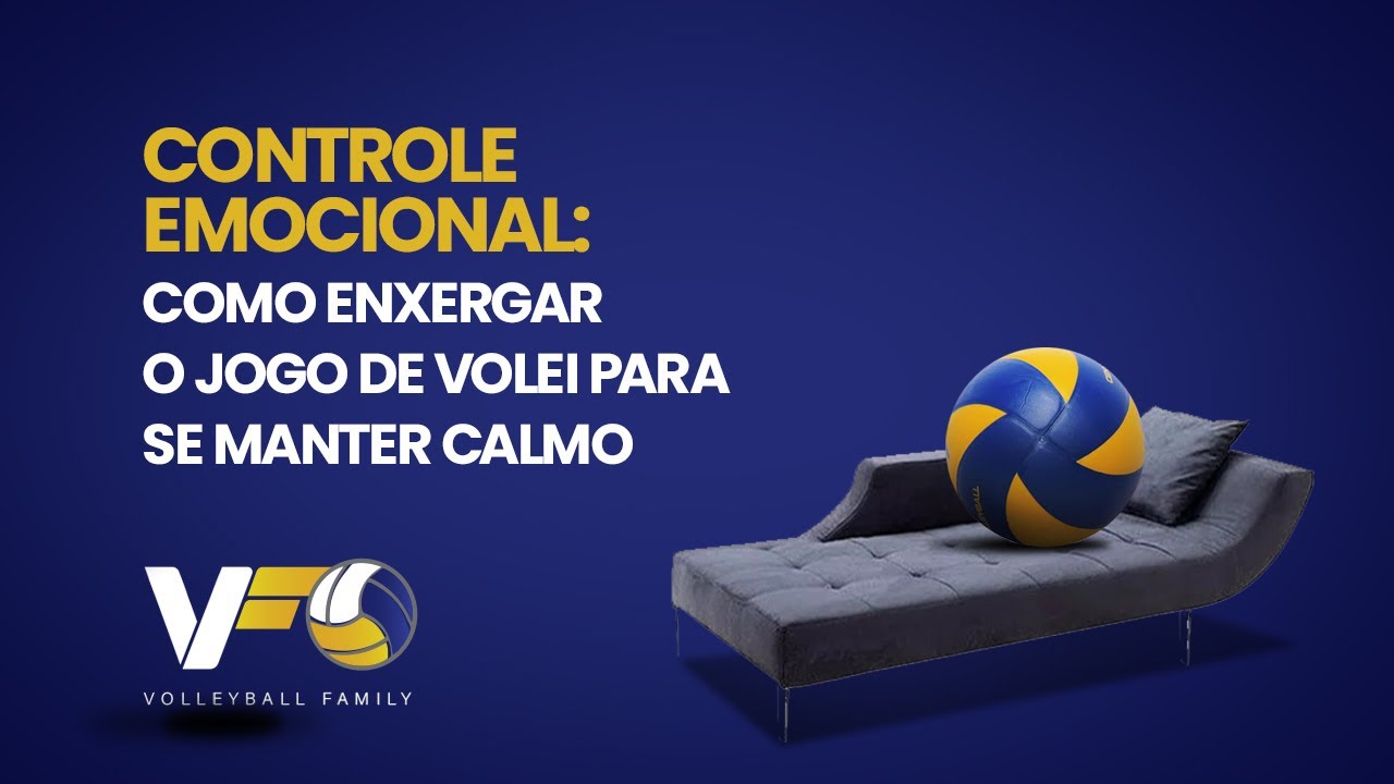 Dicas de como de enxergar o jogo de volei para controlar o emocional