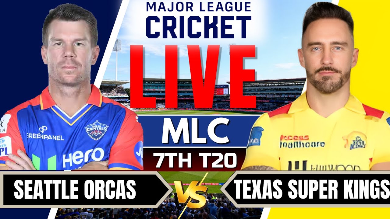 🔴 MLC 2025 Live - Texas Super Kings vs Seattle Orcas | Major League Cricket Live