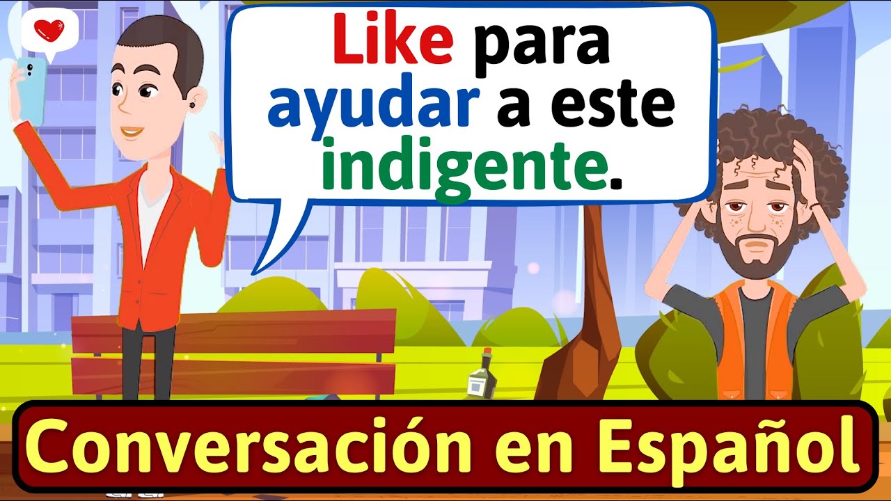 APRENDE ESPAÑOL: Ayudando a un mendigo | Conversaciones para aprender español - LEARN SPANISH