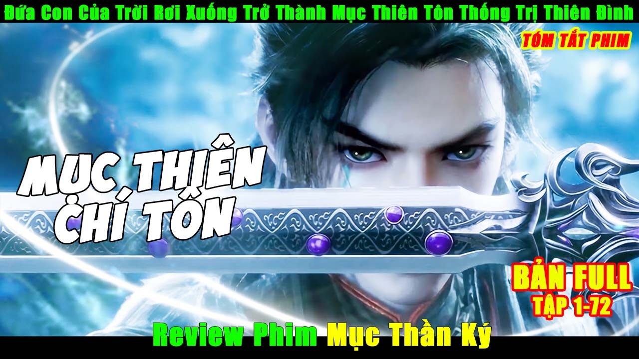 [Review Phim] Mục Thần K&yacute; Tập 1-72 | Đứa Con Rơi Trở Th&agrave;nh Mục Thi&ecirc;n T&ocirc;n Thống Trị Thi&ecirc;n Đ&igrave;nh