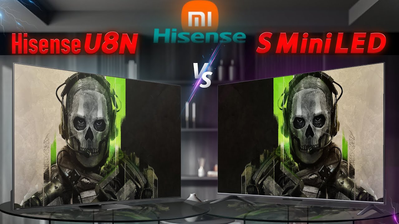 مقایسه تلویزیون هایسنس U8N با شیائومی S MINI LED