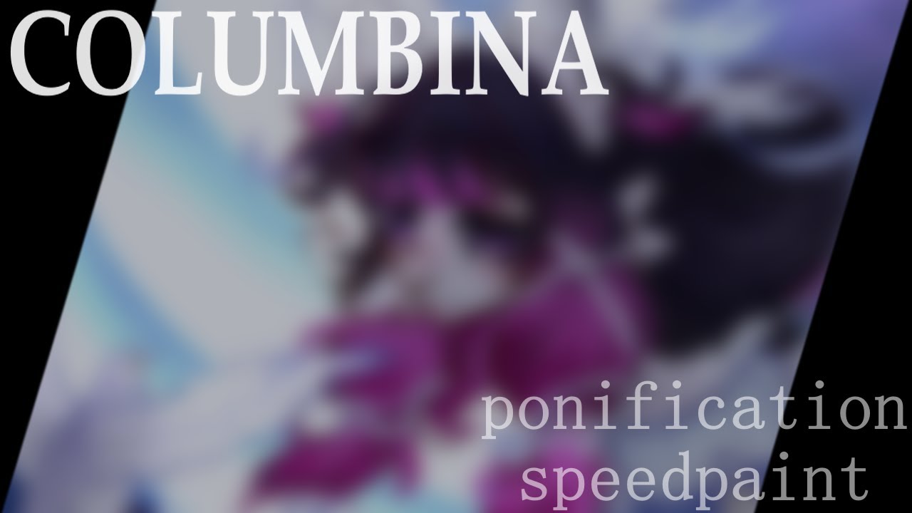 COLUMBINA - mlp ponification speedpaint