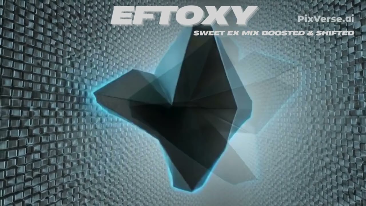 eFTOXY -  Sweet Ex mix boosted & shifted