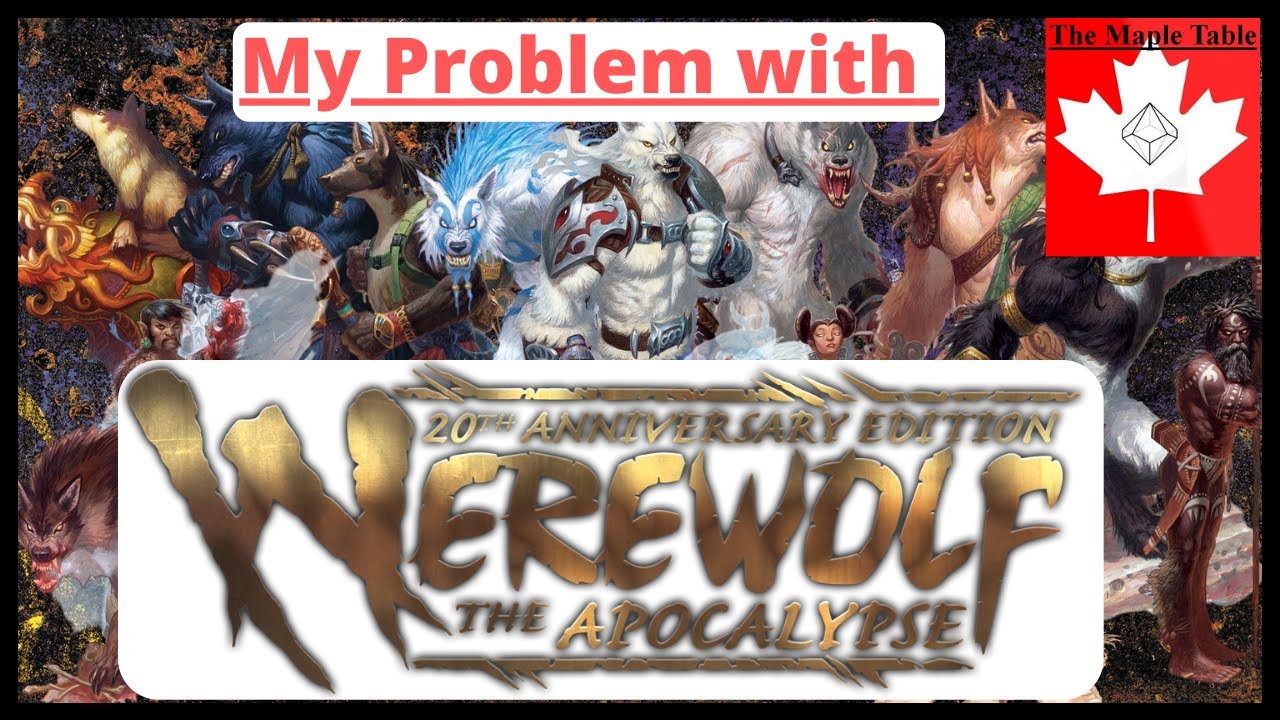 My Problem with Werewolf the Apocalypse