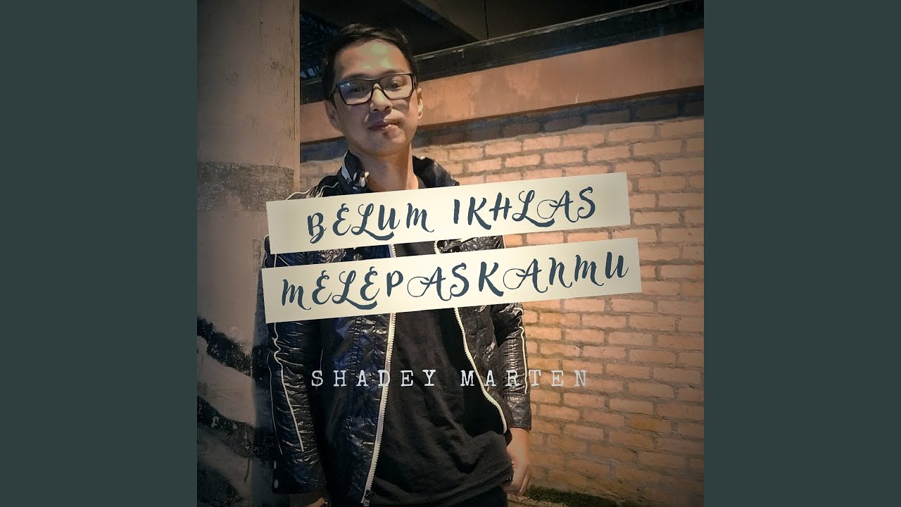 Belum Ikhlas Melepaskanmu