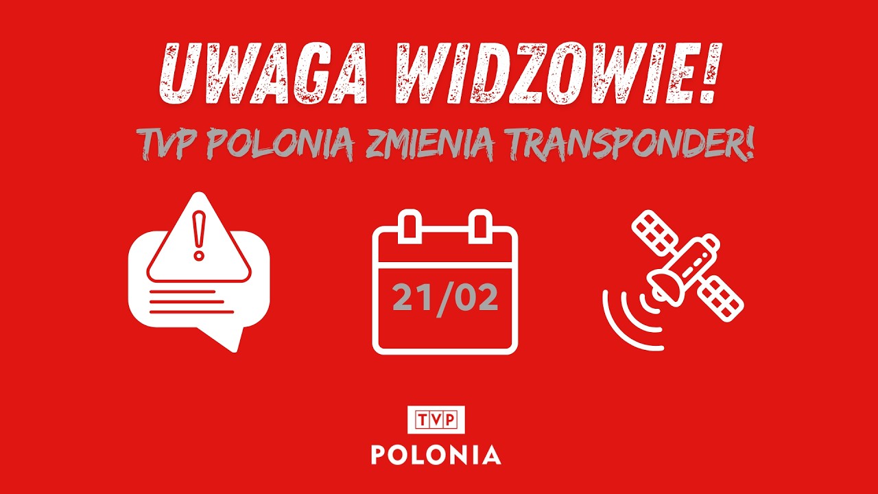 🔔 Uwaga widzowie! 📡 TVP Polonia zmienia transponder!