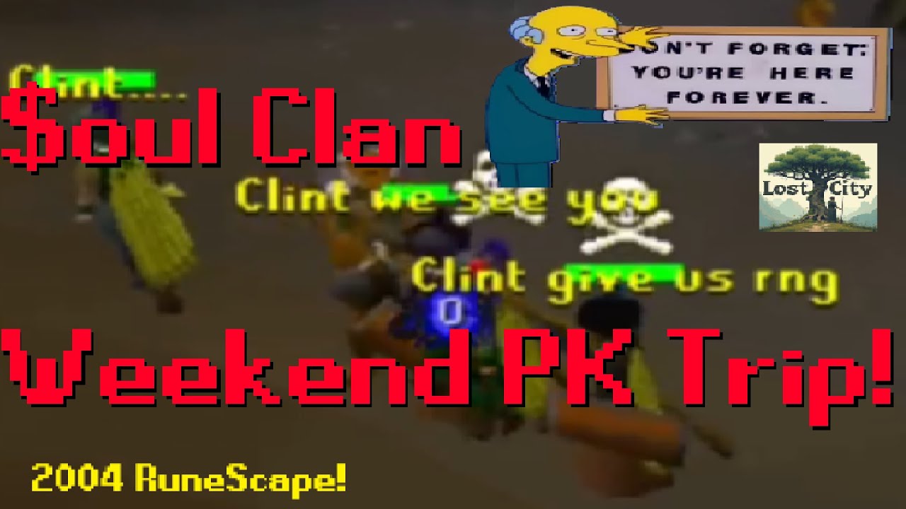 $oul Clan Weekend PK Trip! - 2004 RuneScape - Lost City/2004scape