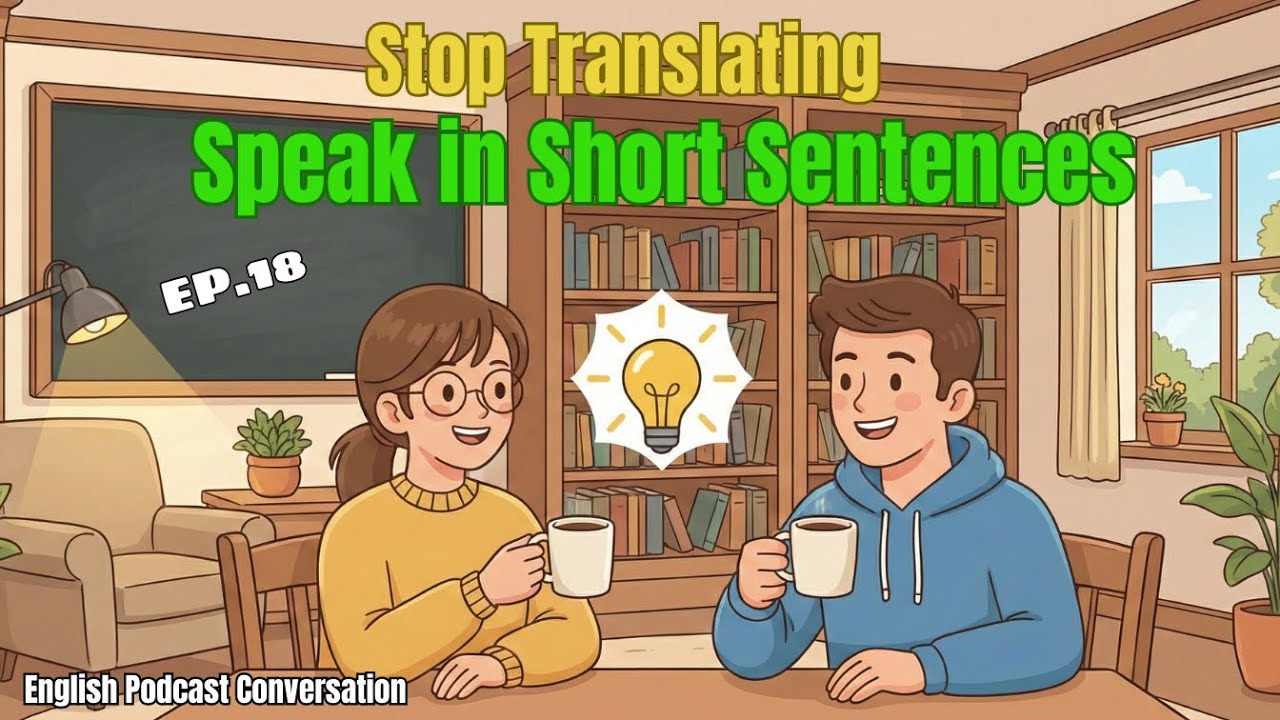Daily Habit: Speak in Short Sentences Stop Translating  A1–A2  English Conversation