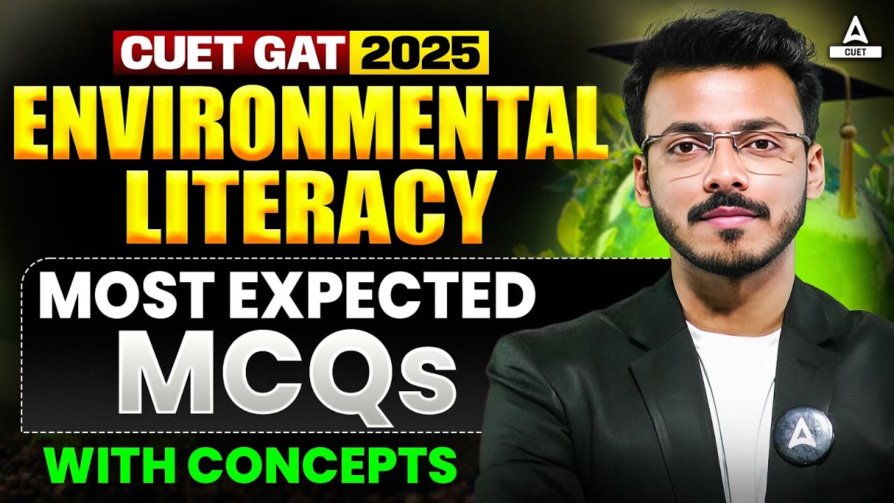 CUET GAT 2025 | Envirnmental Literacy Most Expected MCQs With Concept in One Shot