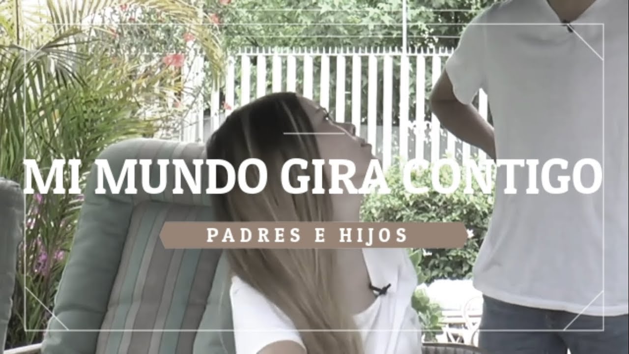 Mi Mundo Gira Contigo Padres e Hijos