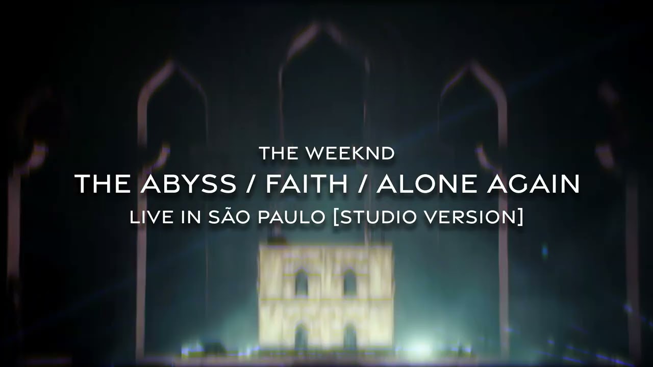 The Weeknd - The Abyss / Faith / Alone Again | Live In São Paulo [Studio Version]