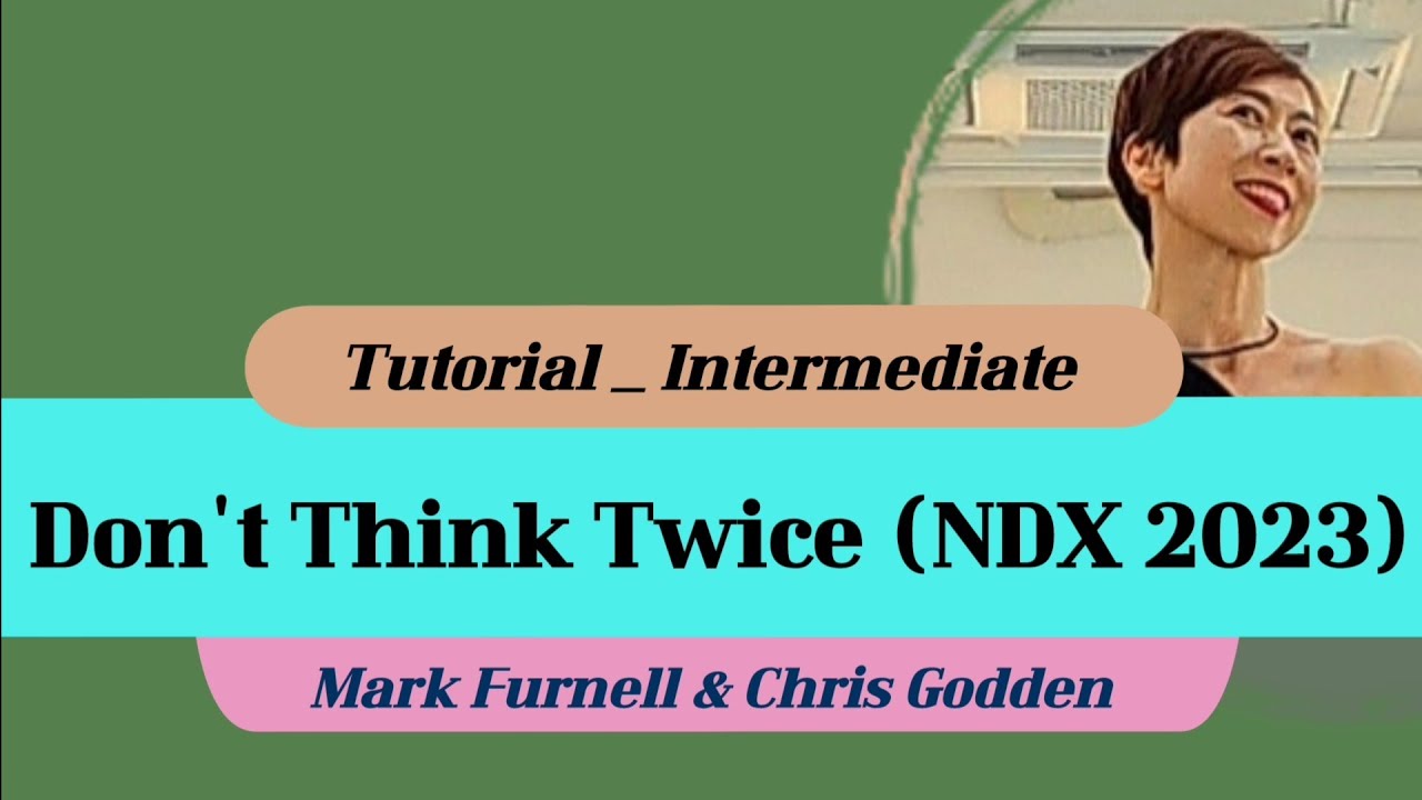 Don't Think Twice (NDX 2023) LINEDANCE TUTORIAL(설명영상)/중급라인댄스/Choreo:Mark Furnell, Chris Godden