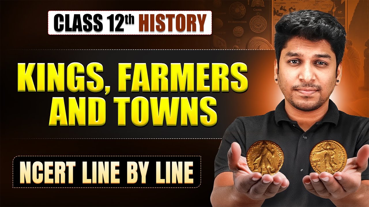 Kings, Farmers and Towns Early States and Economies Full Chapter | Class 12 History Chapter 2