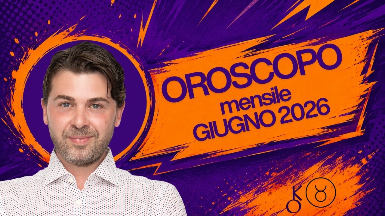 OROSCOPO mensile GIUGNO 2026