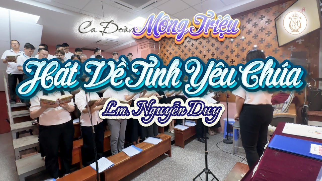 HÁT VỀ TÌNH YÊU CHÚA | Lm. Nguyễn Duy | Ca Đoàn Mông Triệu | Giáo Xứ Fatima Bình Triệu