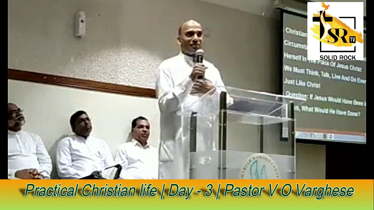 പ്രായോഗിക ക്രിസ്തീയ ജീവിതം ( Practical Christian life ) Day - 3 | Pastor V O Varghese